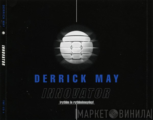 Derrick May  - Innovator