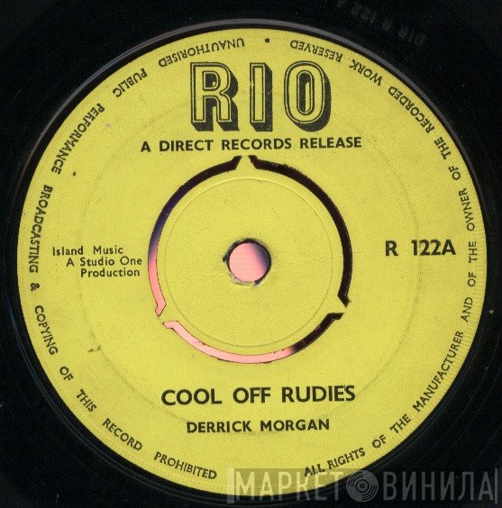 Derrick Morgan  - Cool Off Rudies / Take It Easy