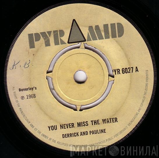 Derrick Morgan, Derrick & Pauline - You Never Miss The Water / Got You On My Mind