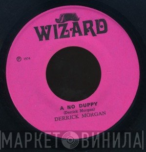 Derrick Morgan - A No Duppy
