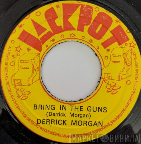 Derrick Morgan - Bring In The Guns / Still Around