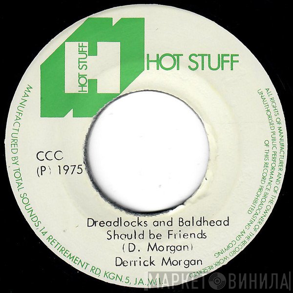 Derrick Morgan - Dreadlocks And Baldhead Should Be Friends