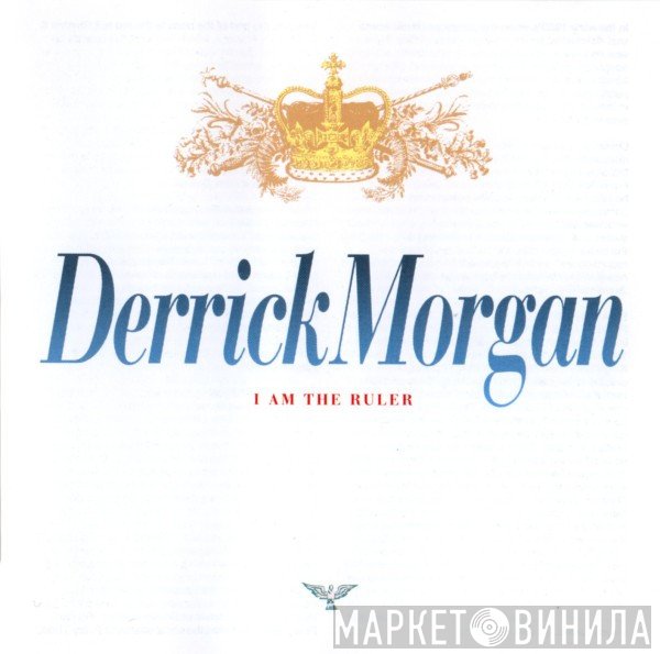 Derrick Morgan  - I Am The Ruler