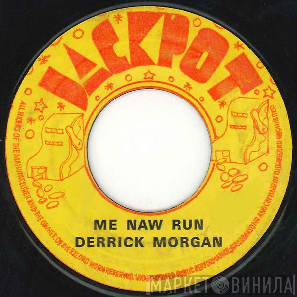 Derrick Morgan - Me Naw Run / All Night Long