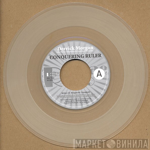 Derrick Morgan With Martin Campbell & Hi Tech Roots Dynamics  - Conquering Ruler