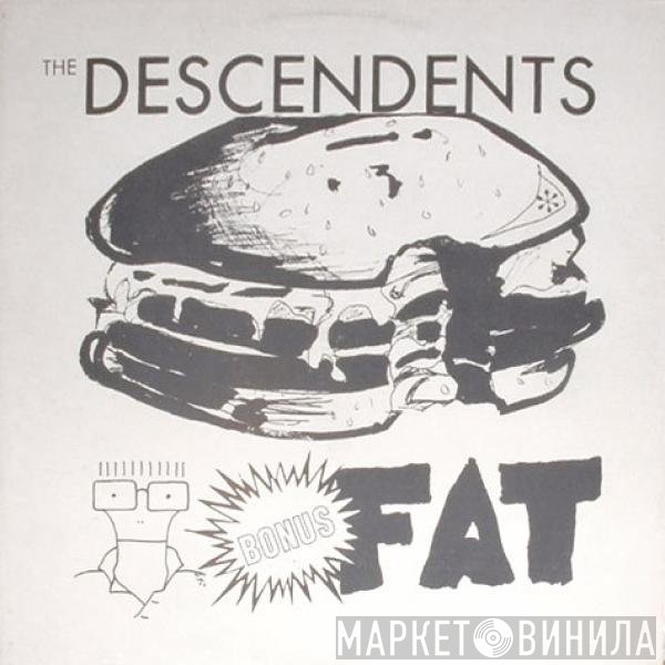 Descendents  - Bonus Fat