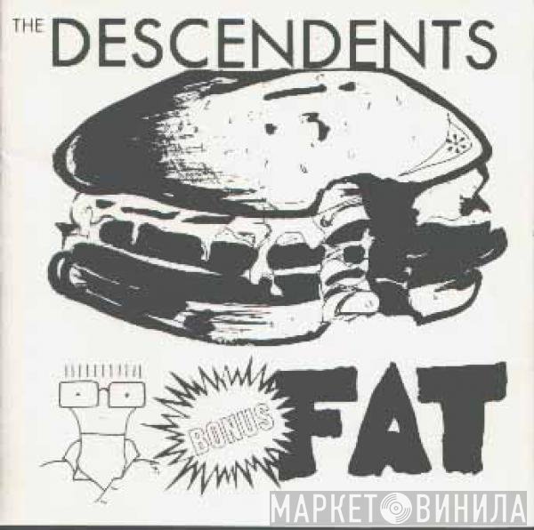 Descendents  - Bonus Fat