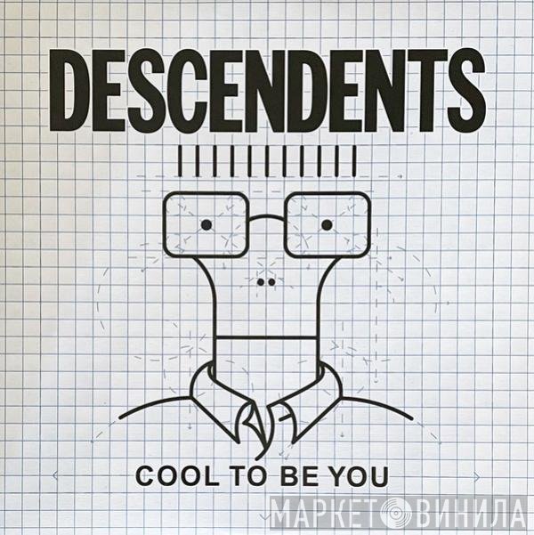 Descendents - Cool To Be You