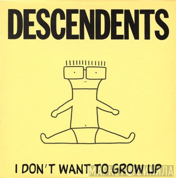 Descendents  - I Don't Want To Grow Up