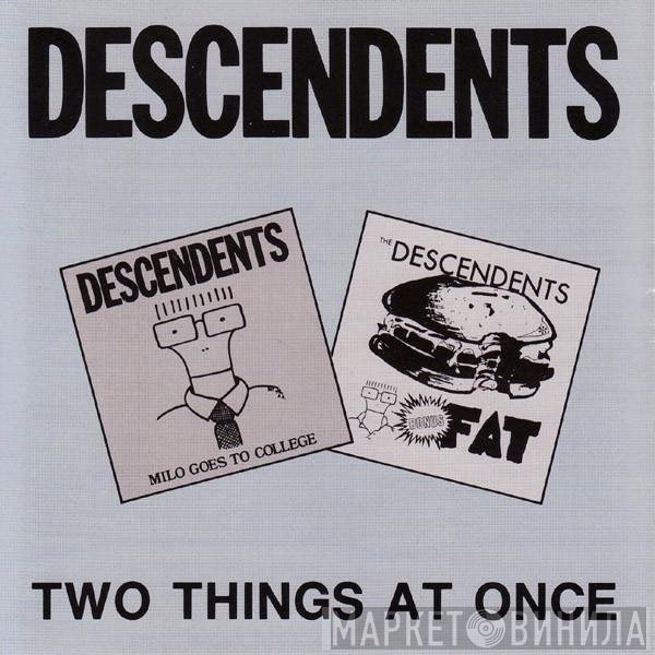 Descendents  - Two Things At Once