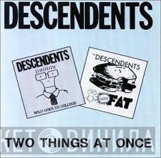 Descendents  - Two Things At Once