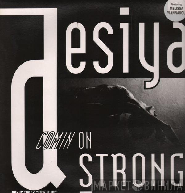 Desiya - Comin On Strong