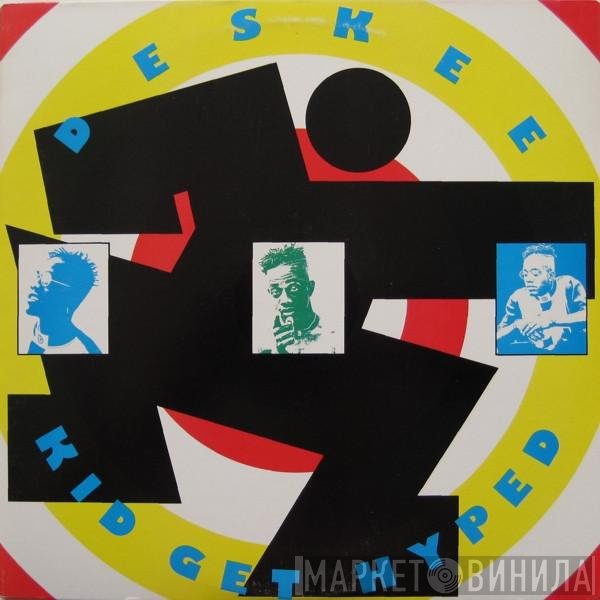 Deskee - Kid Get Hyped