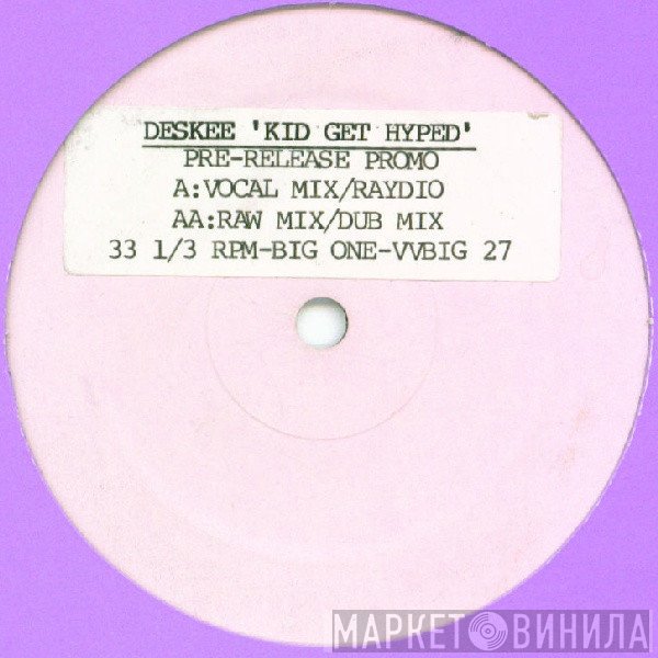 Deskee - Kid Get Hyped