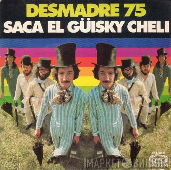 Desmadre 75 - Saca El Güisky Cheli