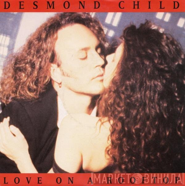 Desmond Child  - Love On A Rooftop