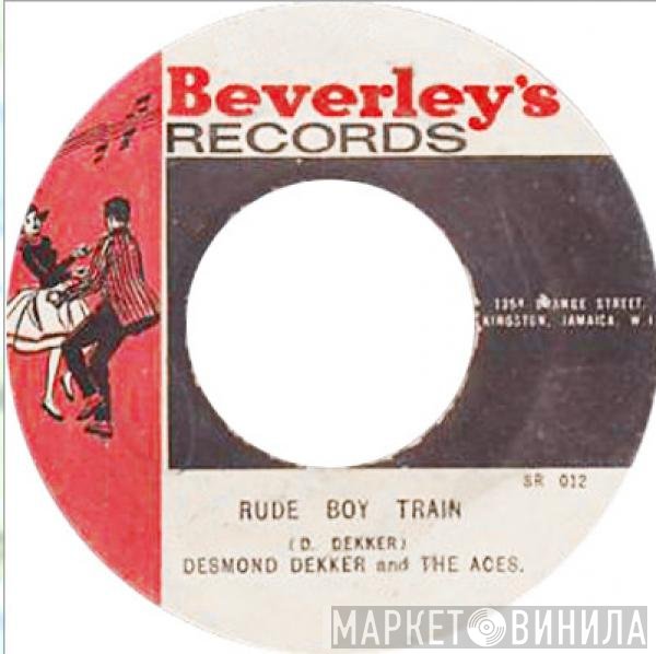 Desmond Dekker & The Aces / Roland Alphonso And Beverley's All Stars  - Rude Boy Train / Nothing For Nothing