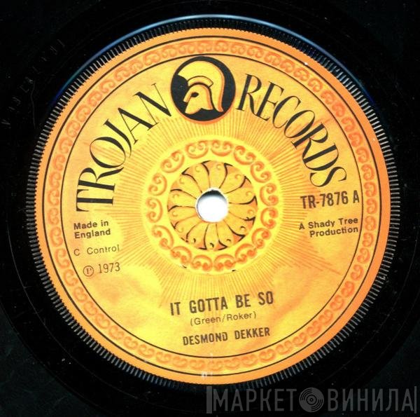 Desmond Dekker - It Gotta Be So / The First Time, For A Long Time