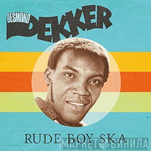 Desmond Dekker  - Rude Boy Ska