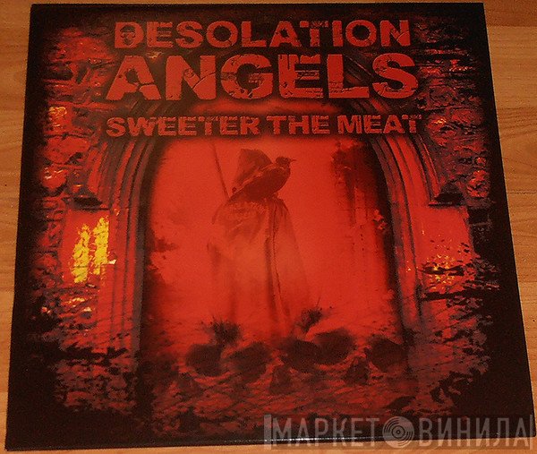 Desolation Angels  - Sweeter The Meat