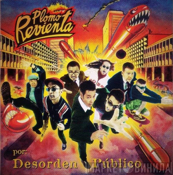 Desorden Público  - Plomo Revienta