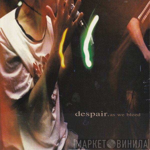 Despair  - As We Bleed