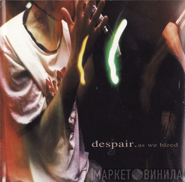 Despair  - As We Bleed