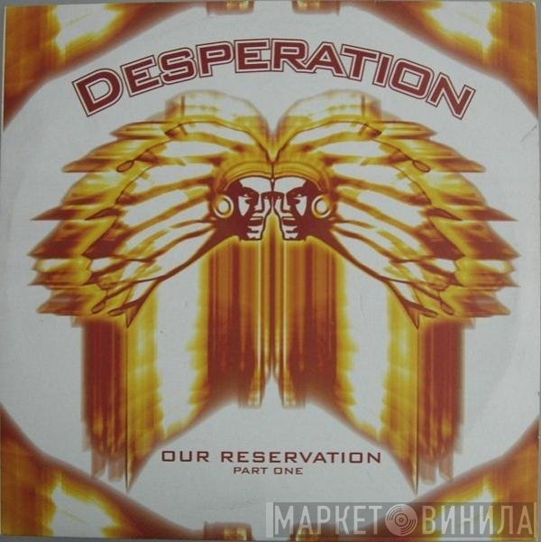 Desperation - Our Reservation (Part One)