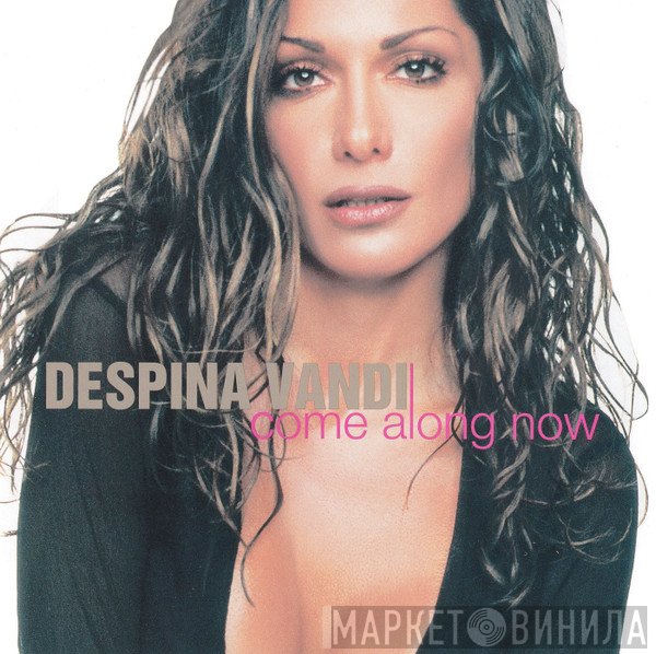 Despina Vandi  - Come Along Now