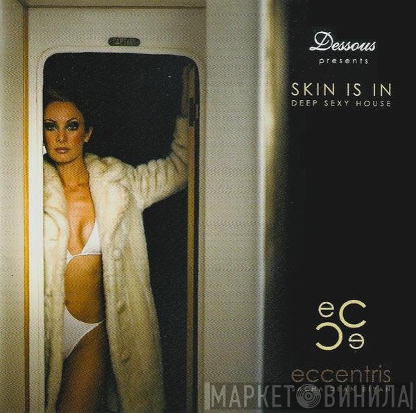  - Dessous Presents Skin Is In (Deep Sexy House)