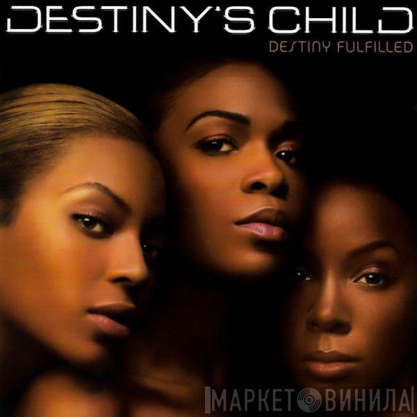 Destiny's Child  - Destiny Fulfilled