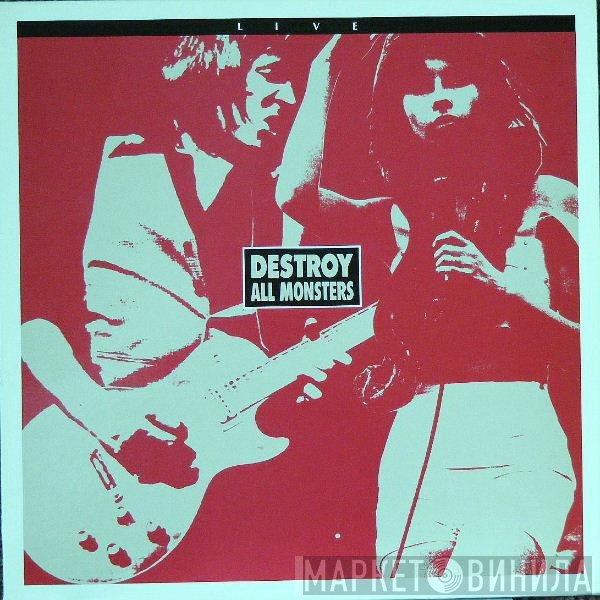 Destroy All Monsters  - Live