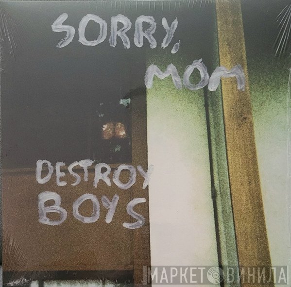 Destroy Boys - Sorry, Mom