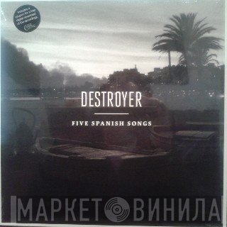 Destroyer  - Five Spanish Songs