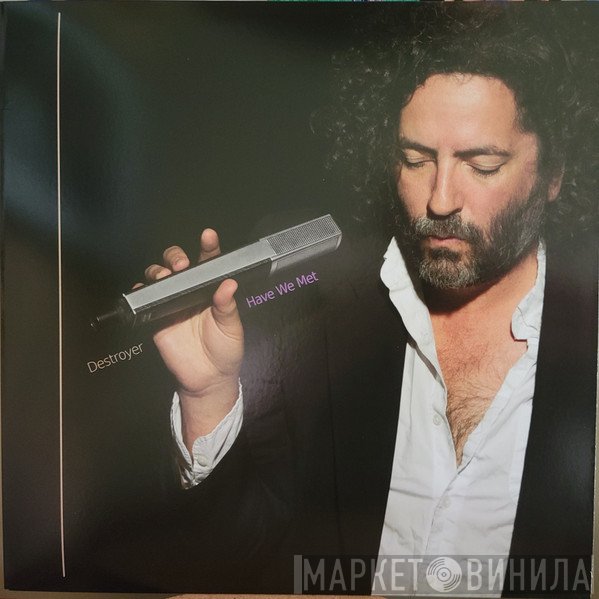 Destroyer  - Have We Met