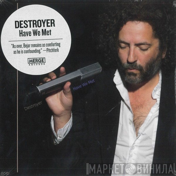 Destroyer  - Have We Met