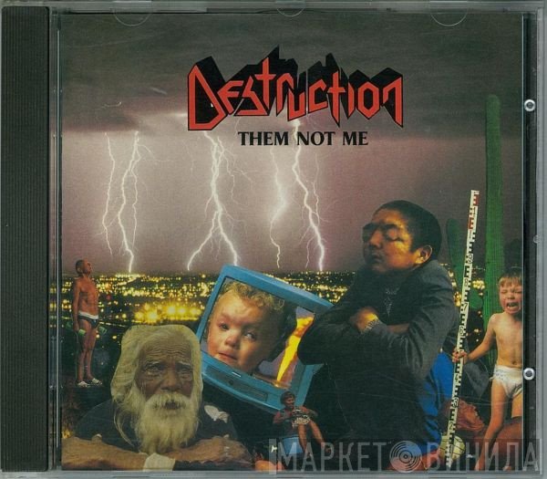 Destruction  - Them Not Me