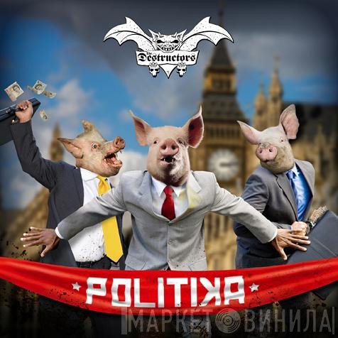 Destructors - Politika