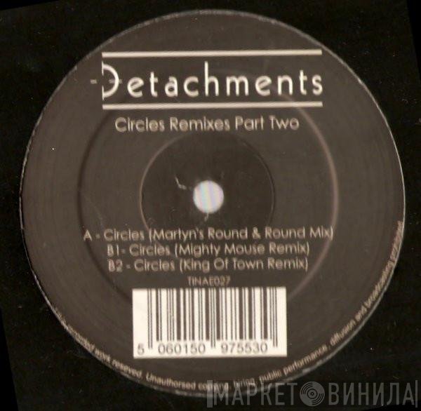 Detachments - Circles Remixes Part Two