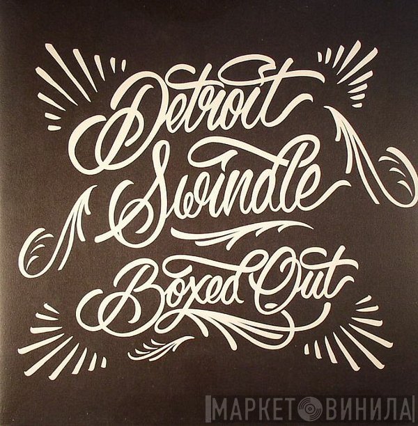 Detroit Swindle  - Boxed Out