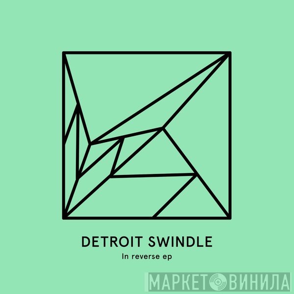 Detroit Swindle  - In Reverse EP