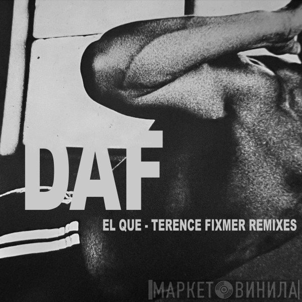 Deutsch Amerikanische Freundschaft - El Que - Terence Fixmer Remixes