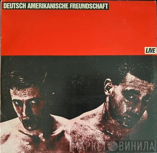 Deutsch Amerikanische Freundschaft  - Live