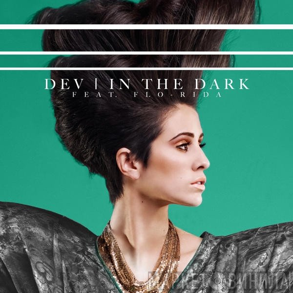 Dev  Feat. Flo Rida  - In The Dark