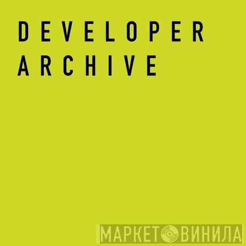 Developer  - Developer Archive 07