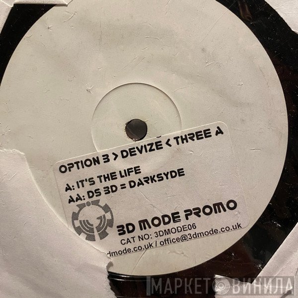 Devize & 3A, Option 3 - It's The Life / DS 3D