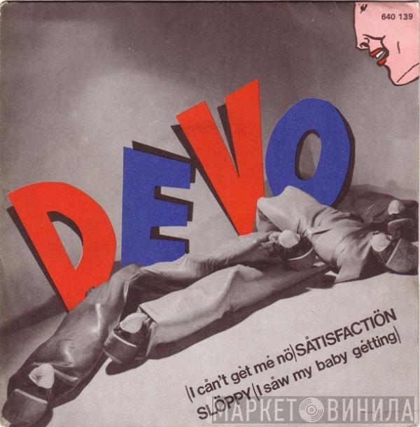 Devo - (I Cån't Gèt Mé Nö) Såtisfactiön / Slöppy (I Såw My Baby Gétting)