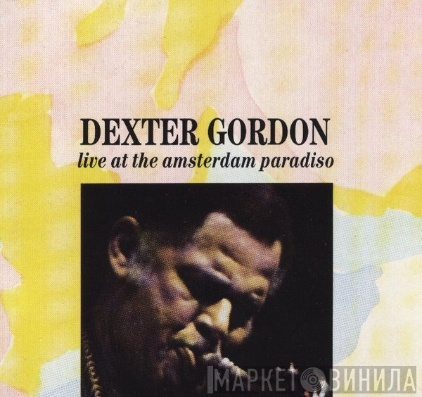 Dexter Gordon - Live At The Amsterdam Paradiso