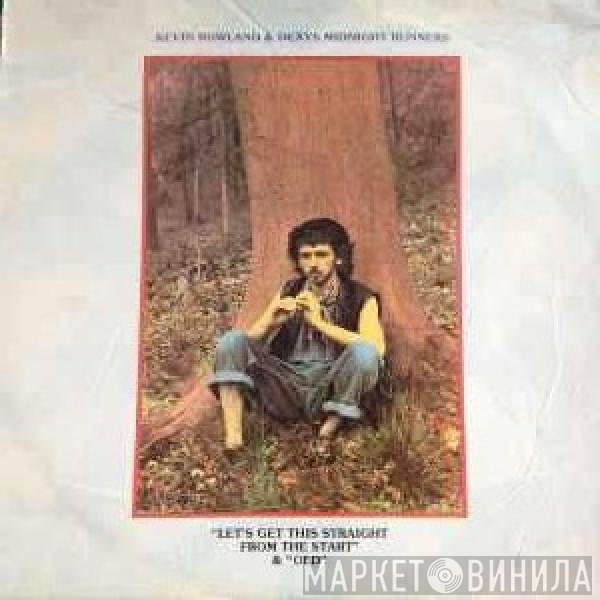 Dexys Midnight Runners, Kevin Rowland - Let's Get This Straight From The Start / Old