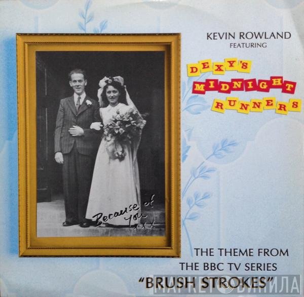 Dexys Midnight Runners, Kevin Rowland - Because Of You